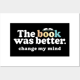 The Book Was Better, Change My Mind, Funny Reading Quote for Book Lovers Posters and Art